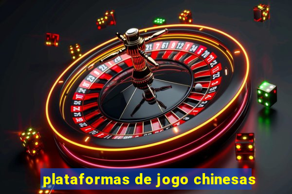 plataformas de jogo chinesas